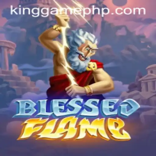 Exploring the Exciting World of BlessedFlame: A New Era of KINGGAME