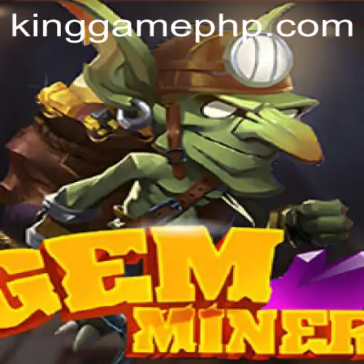 Discover GemMiner: The Fascinating World of KINGGAME's Latest Adventure